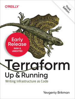 Early release of <em>Terraform: Up & Running</em>, 3rd edition!
